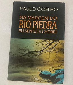 MARGEM DO RIO PIEDRA EU SENTEI É CHOREI - COLEÇAO PAULO COELHO