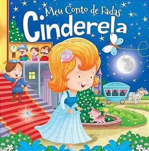 MEU CONTO DE FADAS - CINDERELA