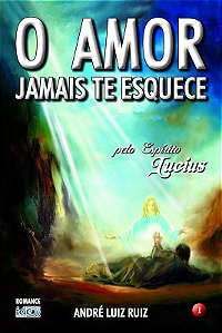 O AMOR JAMAIS TE ESQUECE