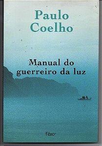 O MANUAL DO GUERREIRO DA LUZ- COLEÇÃO PAULO COELHO