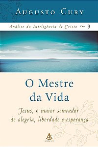 O MESTRE DA VIDA - JESUS, O MAIOR SEMEADOR DE ALEGRIA, LIBERDADE É ESPERANÇA