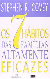 OS 7 HÁBITOS DAS FAMÍLIAS ALTAMENTE EFICAZES