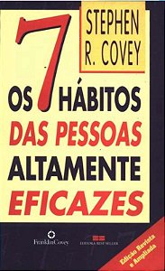 OS 7 HÁBITOS DAS PESSOAS ALTAMENTE EFICAZES