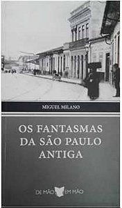 OS FANTASMAS DE SÃO PAULO ANTIGA
