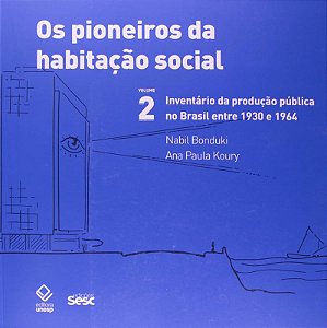 OS PIONEIROS DA HABITAÇÃO SOCIAL VOL.2