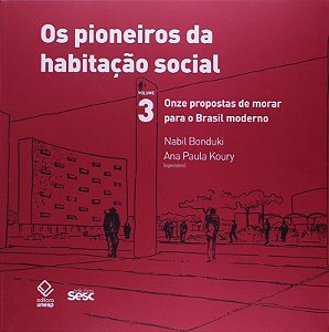 OS PIONEIROS DA HABITAÇÃO SOCIAL VOL.3