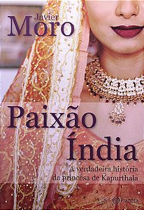PAIXAO ÍNDIA - A VERDADEIRA HISTÓRIA DE KAPURTHALA CAPA COMUM