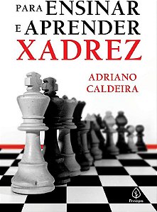 PARA ENSINAR E APRENDER XADREZ