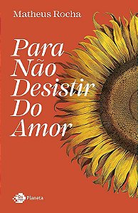 PARA NÃO DESISTIR DO AMOR