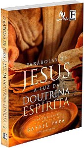 PARÁBOLAS DE JESUS À LUZ DA DOUTRINA ESPÍRITA - VOL. 2