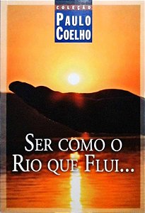 SER COMO O RIO QUE FLUI...