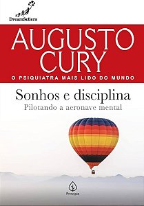 SONHOS E DISCIPLINA - PILOTANDO A AERONAVE MENTAL