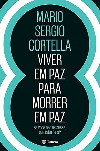 VIVER EM PAZ PARA MORRER EM PAZ - SE VOCÊ NÃO EXISTISSE, QUE FALTA FARIA?
