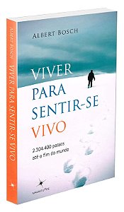 VIVER PARA SENTIR-SE VIVO