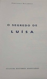 O SEGREDO DE LUÍSA - UMA IDÉIA, UMA PAIXÃO DE UM PLANO DE NEGÓCIOS