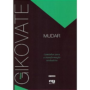MUDAR - CAMINHOS PARA A TRANSFORMAÇÃO VERDADEIRA