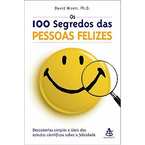 OS 100 SEGREDOS DAS PESSOAS FELIZES