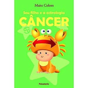 SEU FILHO DE A ASTROLOGIA - CÂNCER