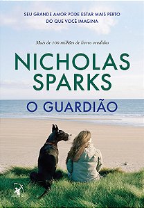 O GUARDIÃO- SEU GRANDE AMOR PODE ESTAR MAIS PERTO DO QUE VOCÊ IMAGINA - 1ª EDIÇÃO