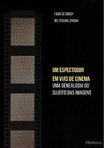 Um espectador em vias de cinema: uma genealogia do sujeito das imagens