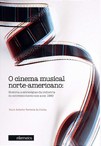 O cinema musical norte-americano: História e estratégias da indústria do entretenimento nos anos 1980
