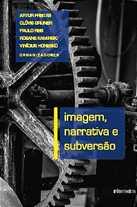 IMAGEM, NARRATIVA E SUBVERSÃO