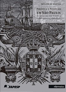 Política e Negócios em São Paulo: da abertura dos portos à independência (1808-1822)