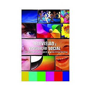 TELEVISÃO E VINCULAÇÃO SOCIAL -
