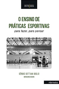 O Ensino de Práticas Esportivas: para fazer, para pensar