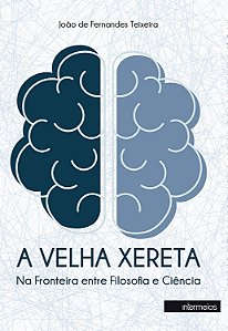 A VELHA XERETA : NA FRONTEIRA ENTRE FILOSOFIA E CIÊNCIA