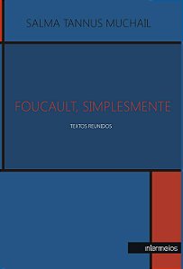 Foucault, simplesmente: textos reunidos