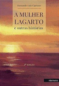 A MULHER LAGARTO E OUTRAS HISTÓRIAS