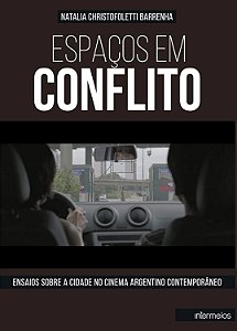 ESPAÇOS EM CONFLITO: ENSAIOS SOBRE A CIDADE NO CINEMA ARGENTINO CONTEMPORÂNEO