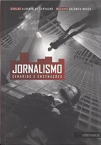 Jornalismo. Cenários e Encenações