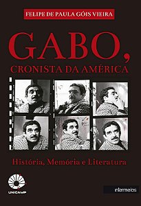 GABO, CRONISTA DA AMÉRICA: HISTÓRIA, MEMÓRIA E LITERATURA