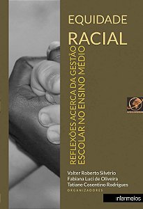 EQUIDADE RACIAL: REFLEXÕES ACERCA DA GESTÃO ESCOLAR NO ENSINO MÉDIO