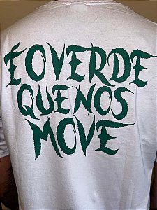 Camiseta É o Verde Que Nos Move