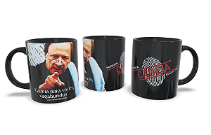 CANECA PRETA - FRASE - "Cadeia para vocês, vagabundos" - Modelo 2