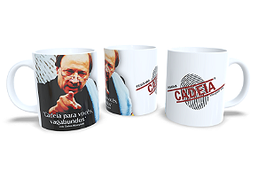 CANECA BRANCA - FRASE - "Cadeia para vocês, vagabundos" - Modelo 2