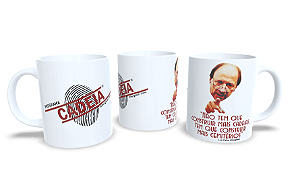CANECA BRANCA - FRASE - "Não tem que construir mais cadeias tem que construir mais cemitérios." - Modelo 1