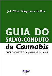 Guia do Salvo-Conduto da Cannabis: para pacientes e profissionais da saúde
