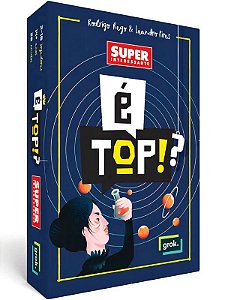 É Top!? - Super Interessante