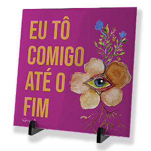 Azulejo Afetivo: Eu tô comigo até o fim