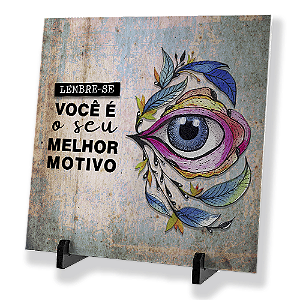 Azulejo Afetivo: Lembre-se: Você é o seu melhor motivo