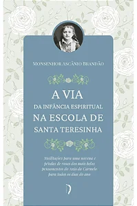 A via da infância espiritual na escola de Santa Teresinha