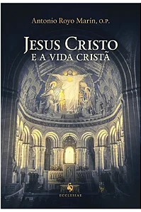 Jesus Cristo e a vida cristã