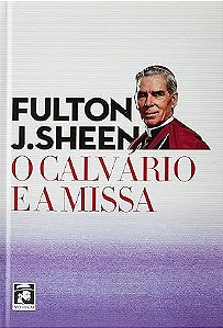 O CALVÁRIO E A MISSA