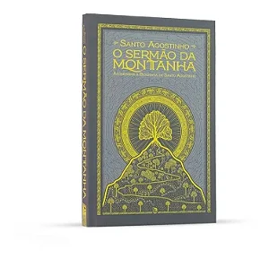 O sermão da montanha - Santo Agostinho