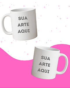 Caneca Personalizável - criamos sua arte!