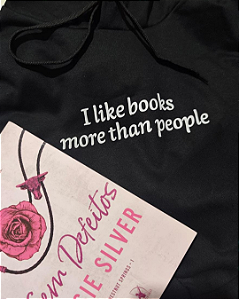 Moletom "I like books more than people"